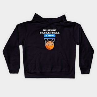 This is What Basketball is About Kids Hoodie